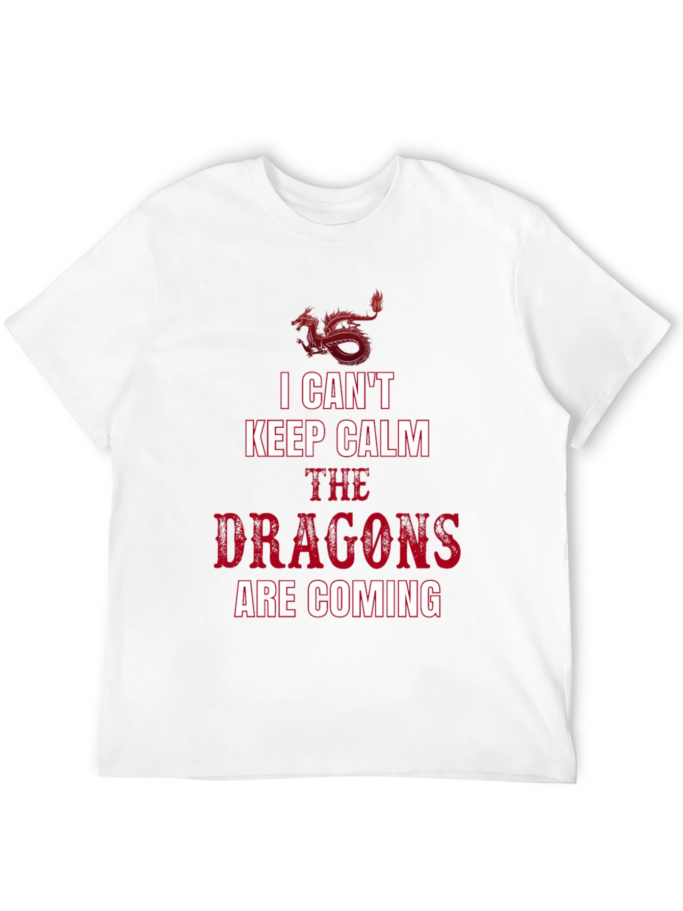 I Cant Keep Calm Dragons T-Shirt