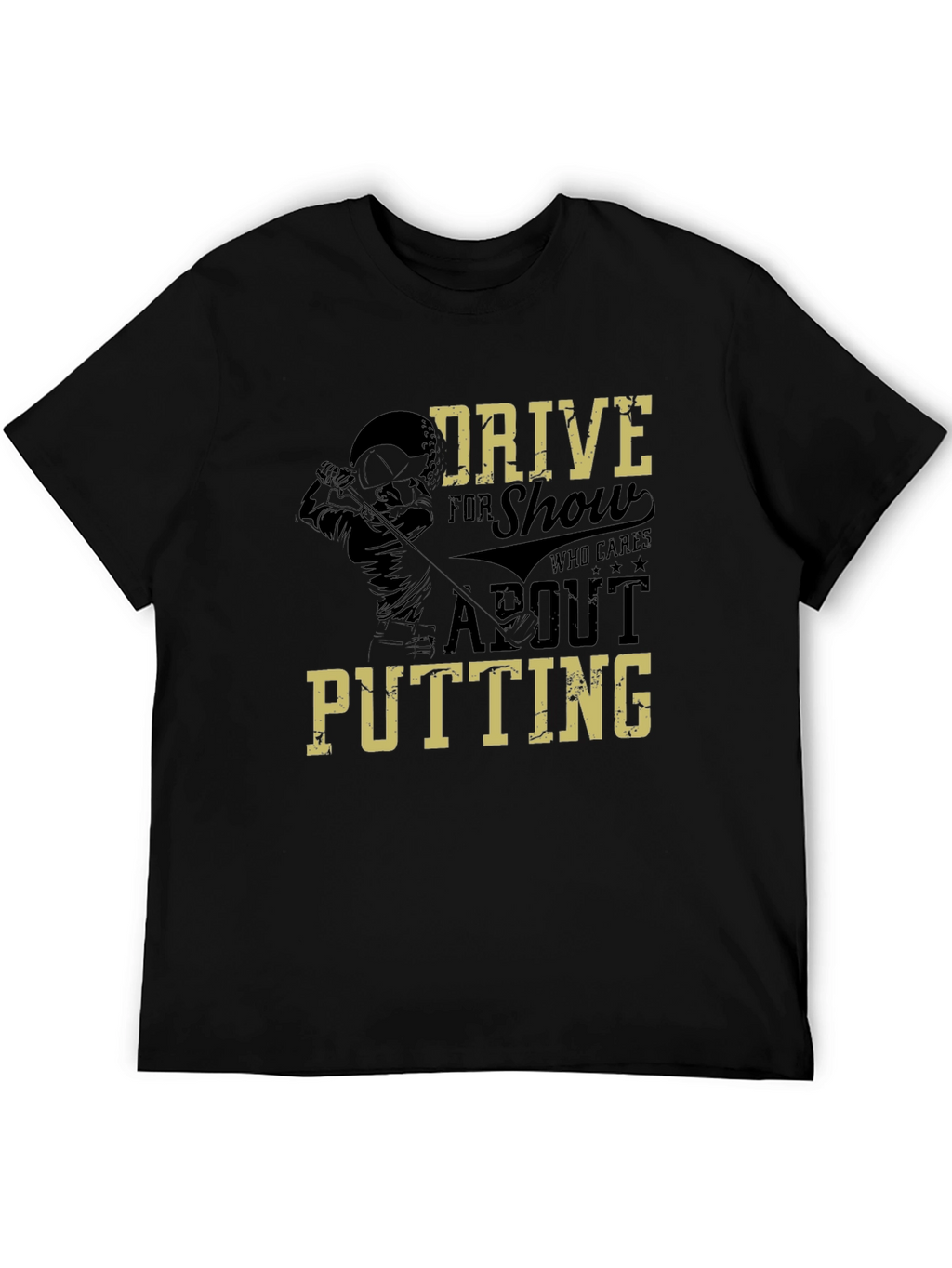 Drive for Show Golf T-Shirt
