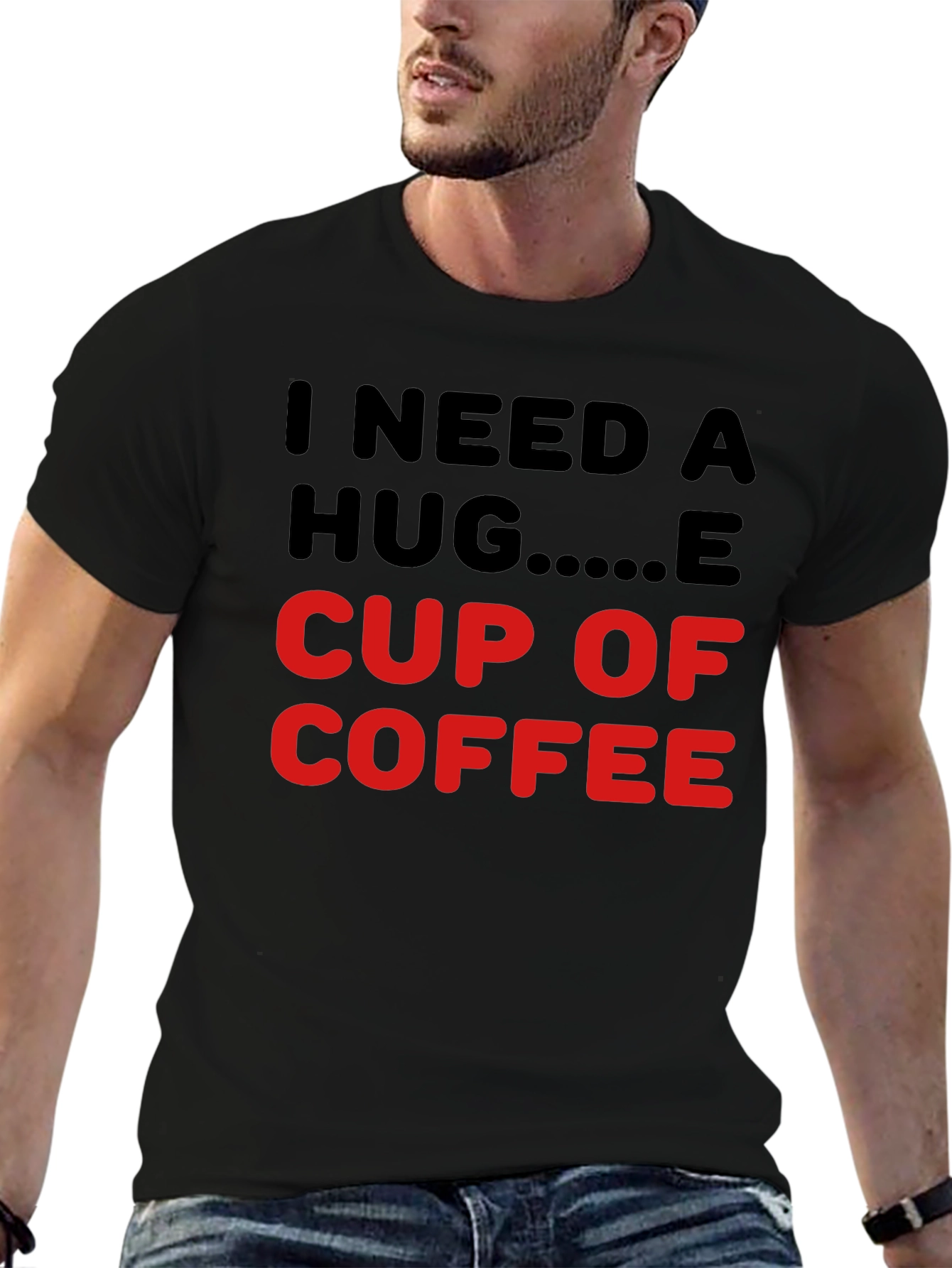 I Need a Hug Cup of Coffee T-Shirt