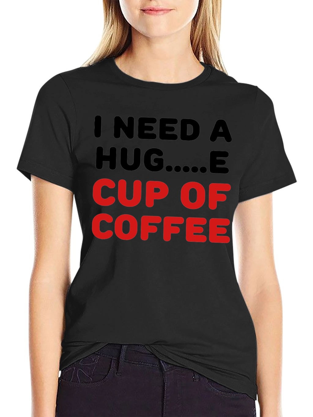 I Need a Hug Cup of Coffee T-Shirt