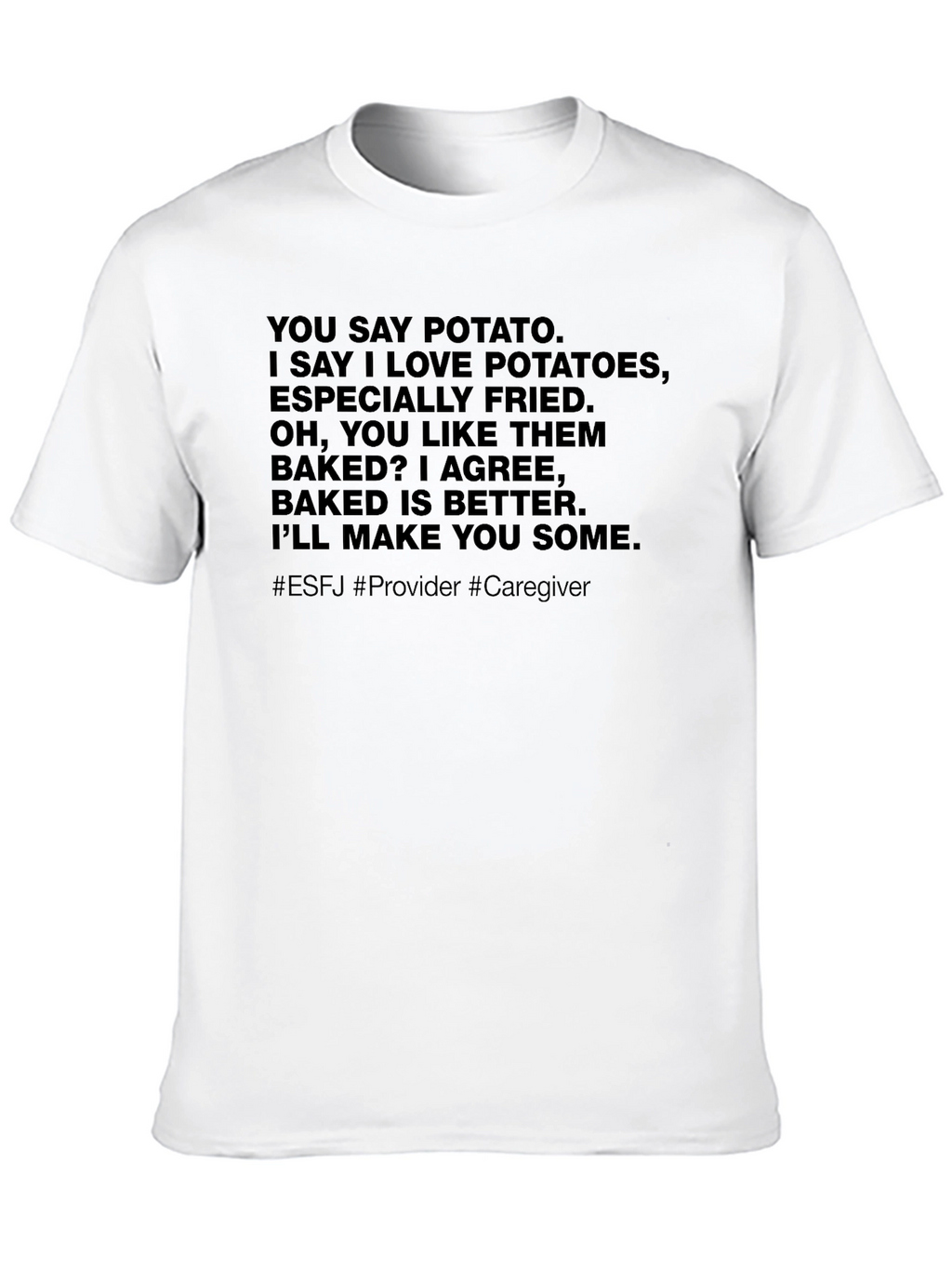 Potato Lover T-Shirt ESFJ Provider Caregiver