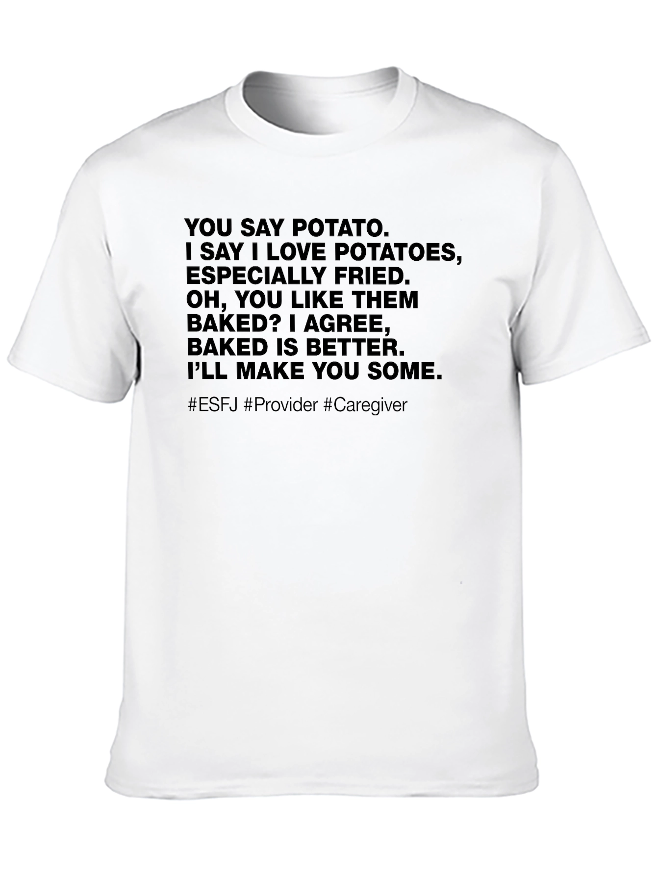 Potato Lover T-Shirt ESFJ Provider Caregiver