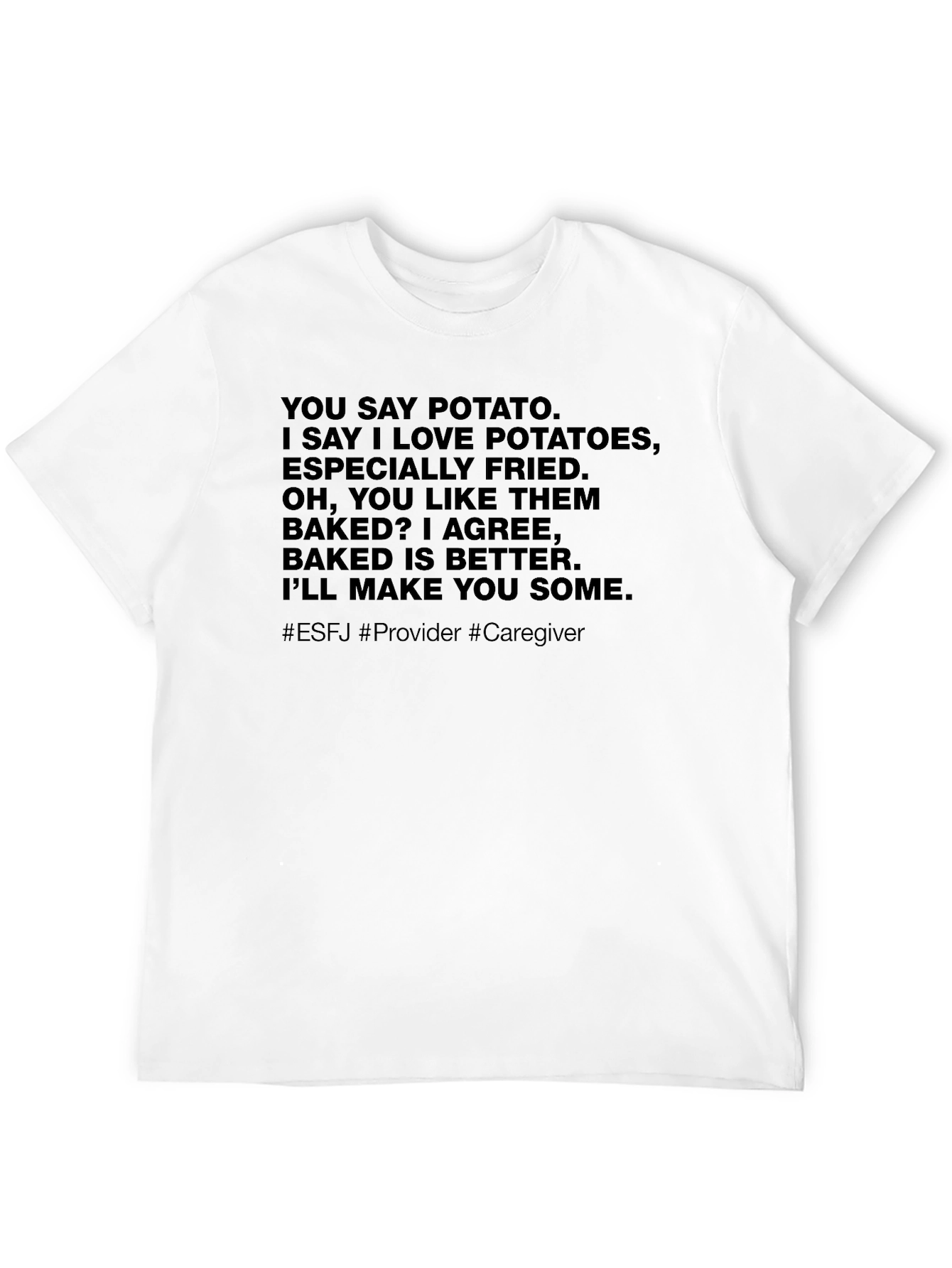 Potato Lover T-Shirt ESFJ Provider Caregiver