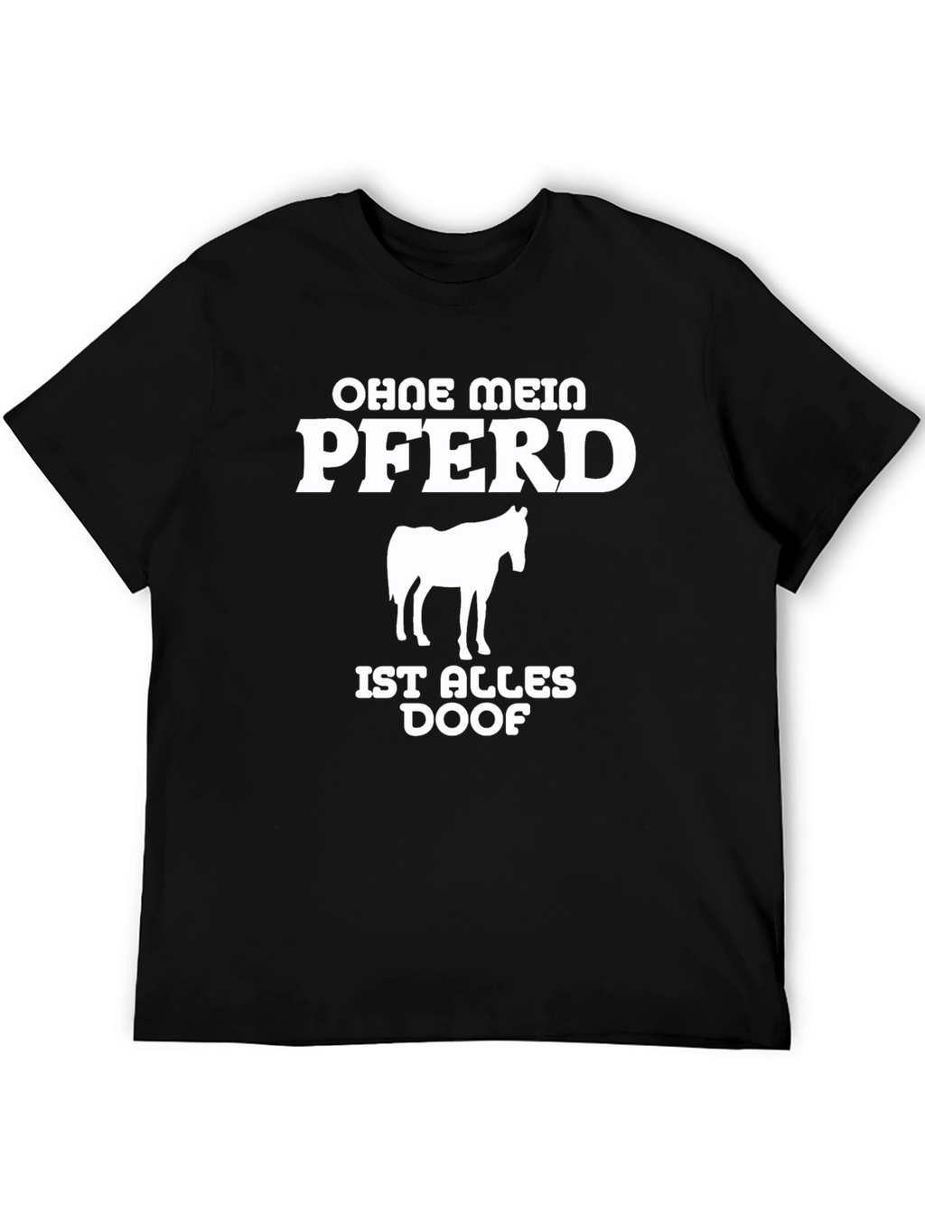 Ohne Mein Pferd T-Shirt - Horse Lover Tee