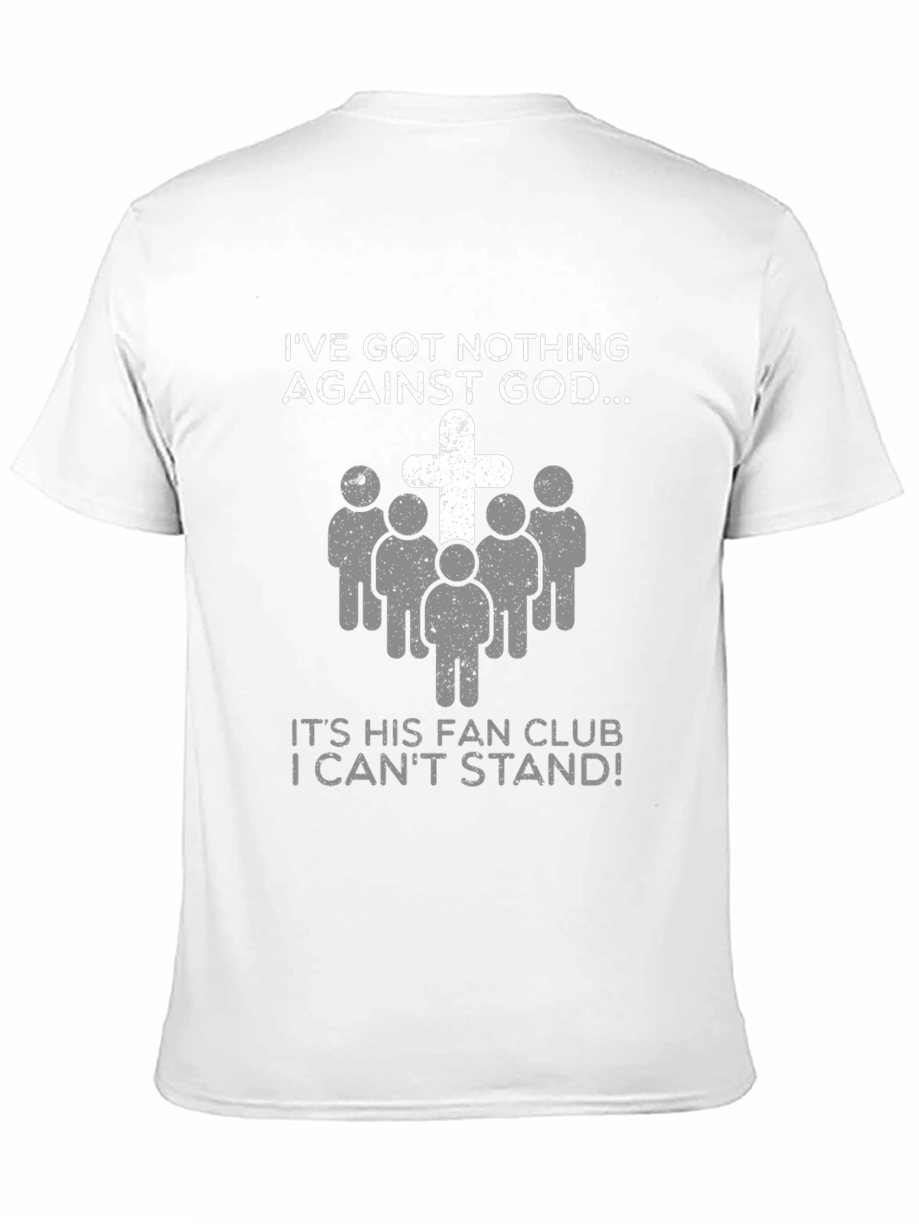Ive Got Nothing Against God Funny T-Shirt