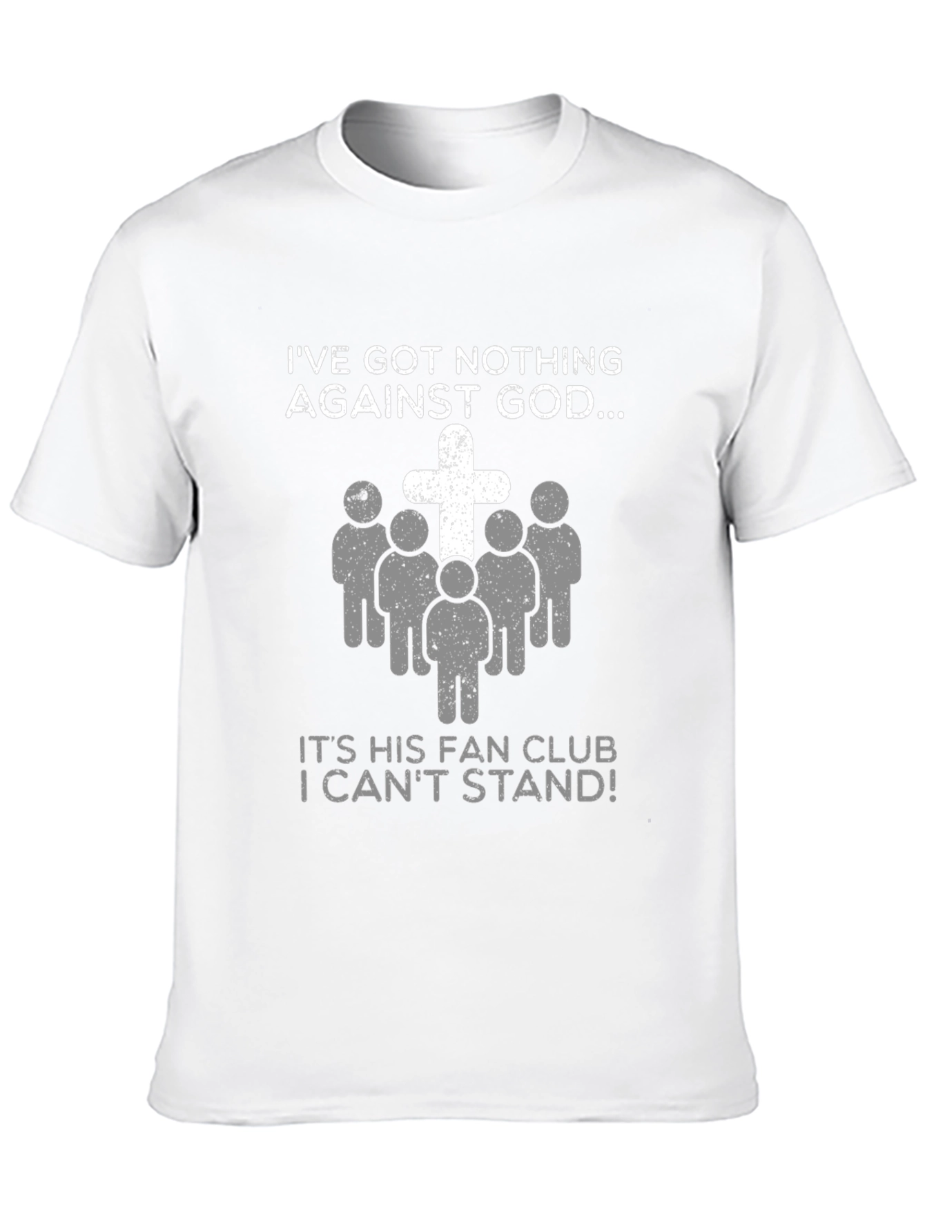 Ive Got Nothing Against God Funny T-Shirt