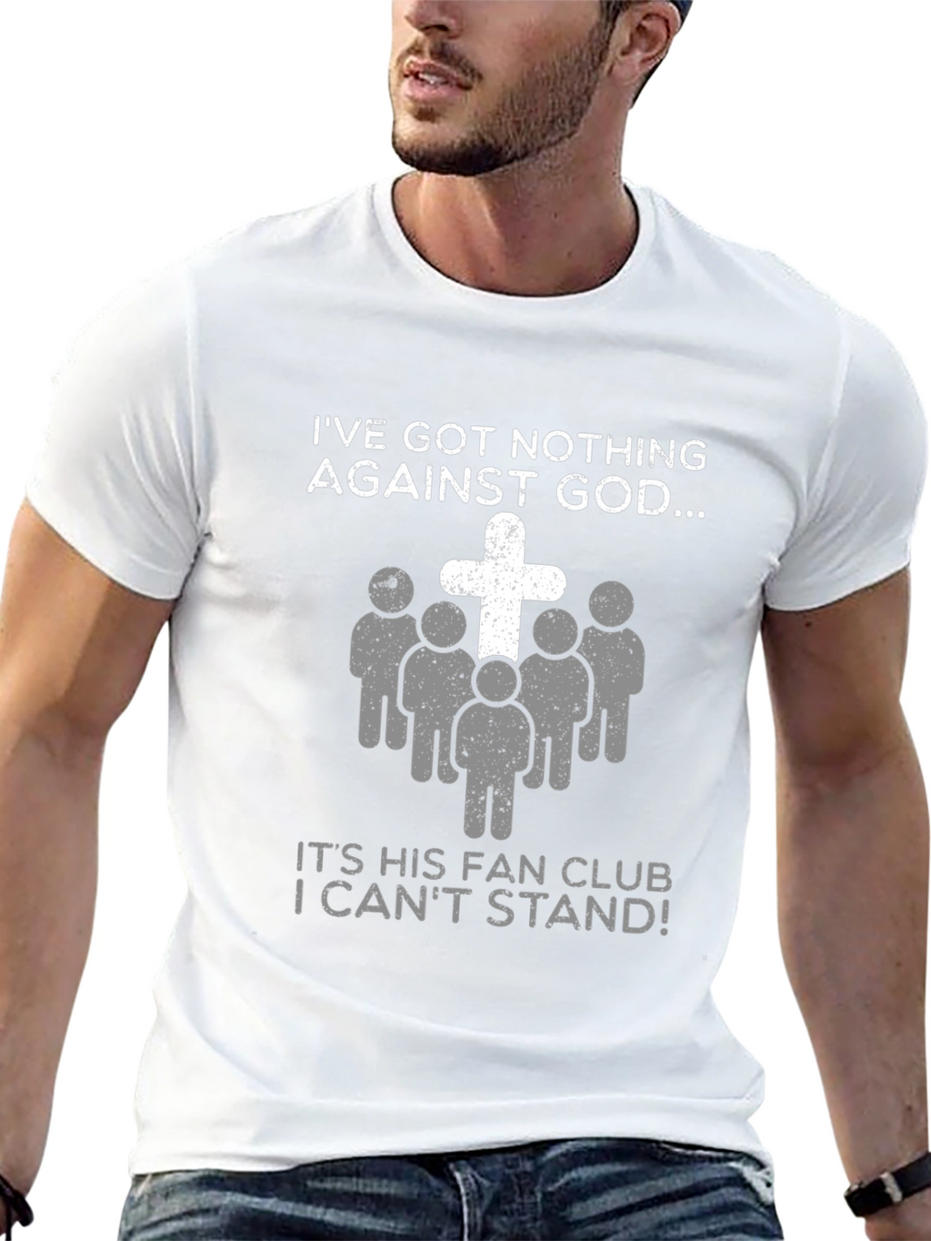 Ive Got Nothing Against God Funny T-Shirt