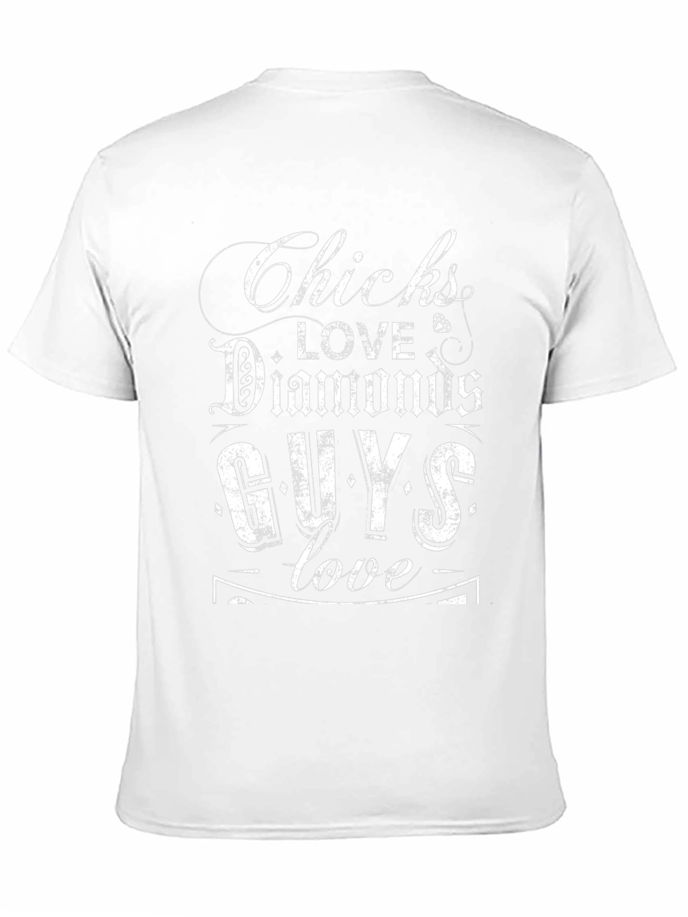 Chicks Love Diamonds Guys Love T-Shirt