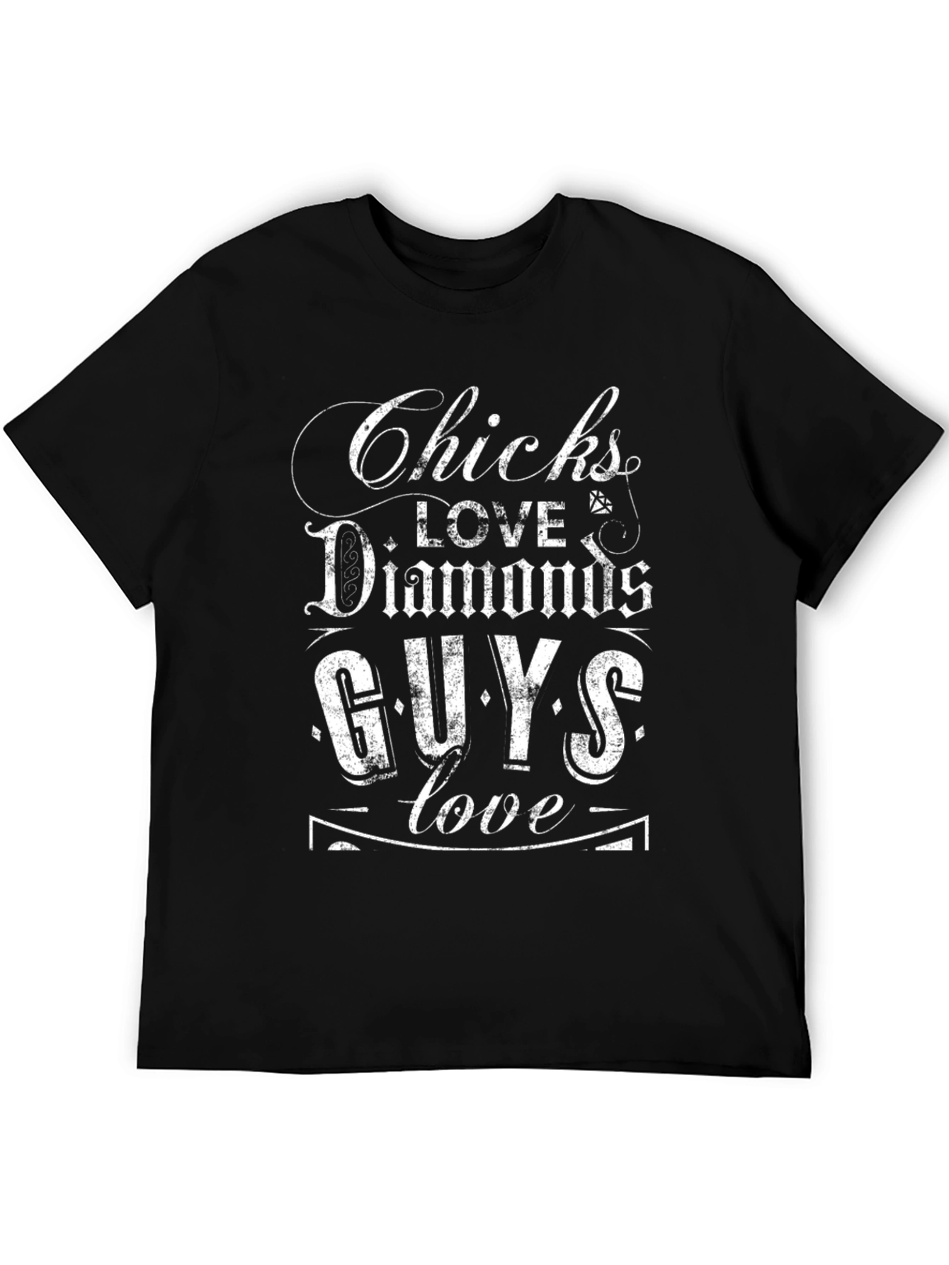 Chicks Love Diamonds Guys Love T-Shirt