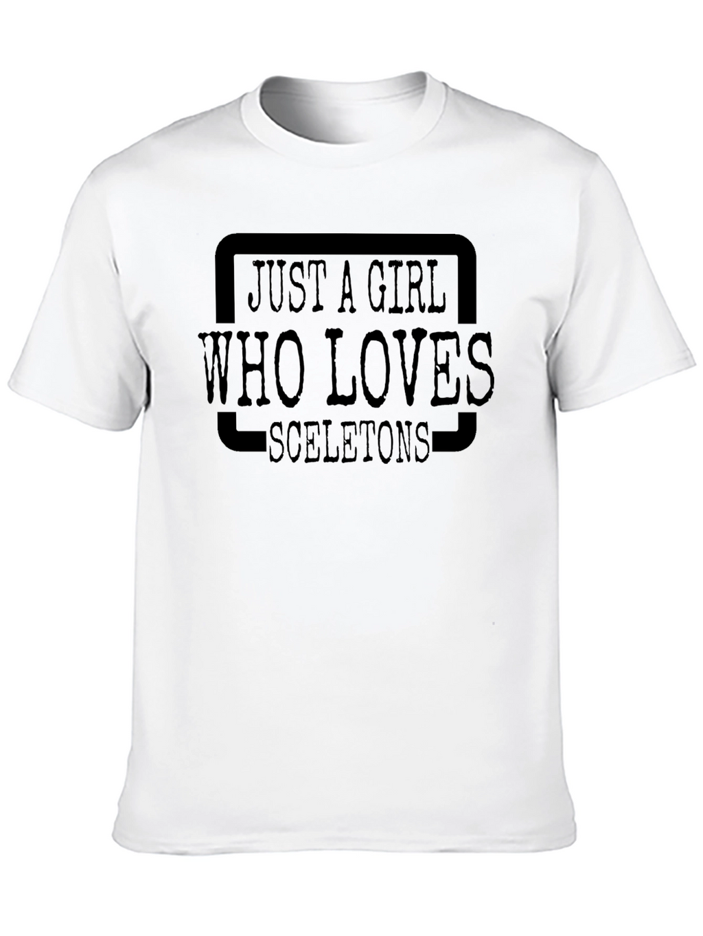 Just A Girl Who Loves Skeletons T-Shirt