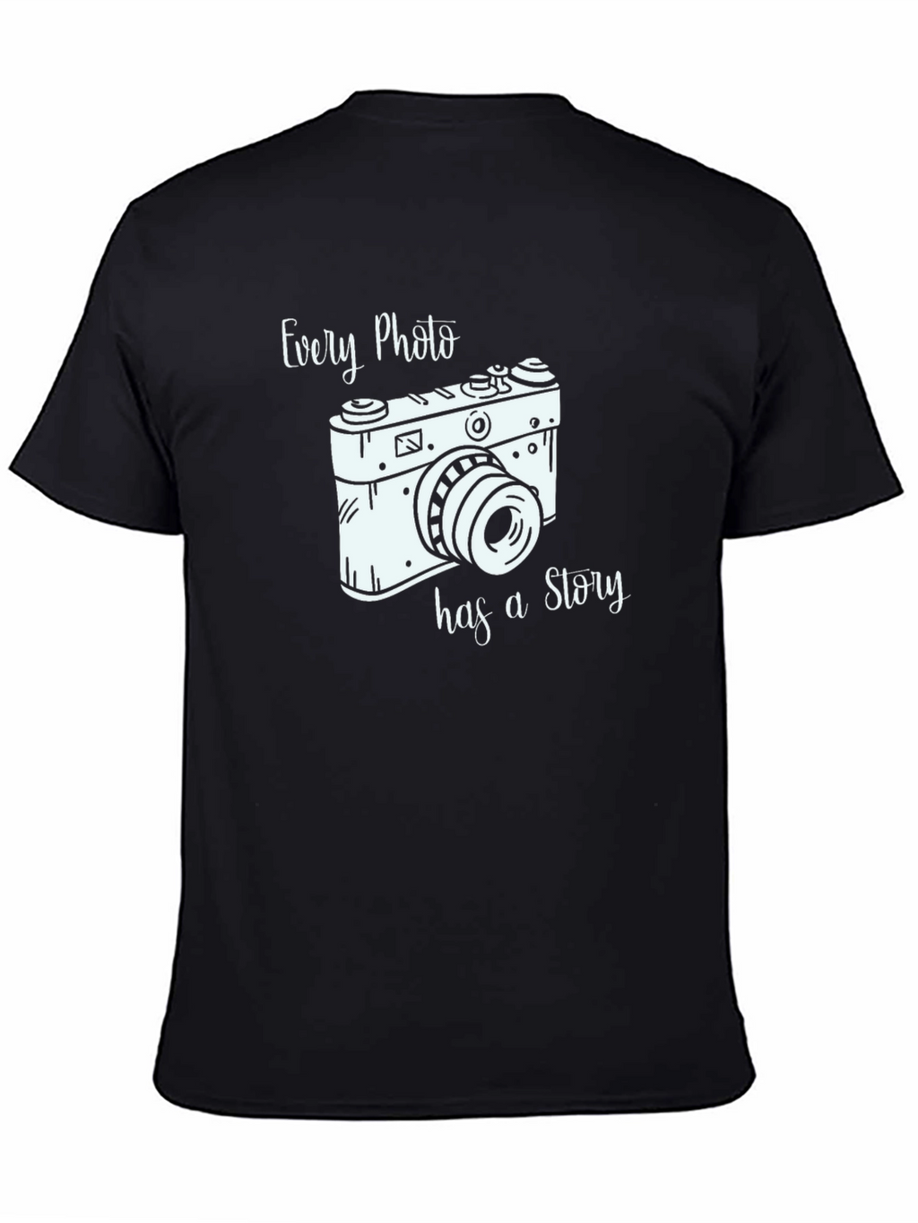Every Photo Has a Story Camera T-Shirt