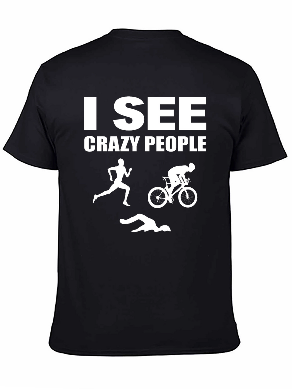I See Crazy People Triathlon T-Shirt - Black