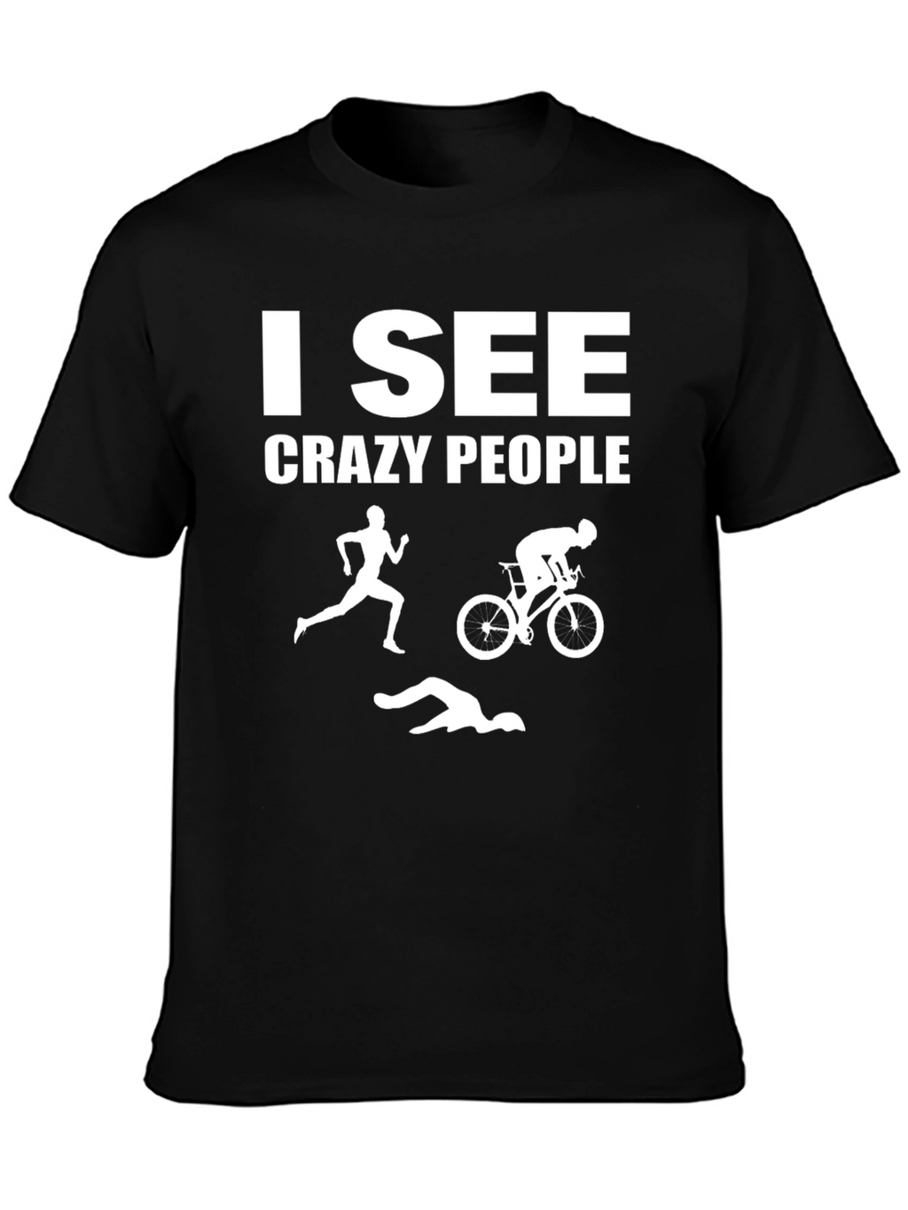 I See Crazy People Triathlon T-Shirt - Black