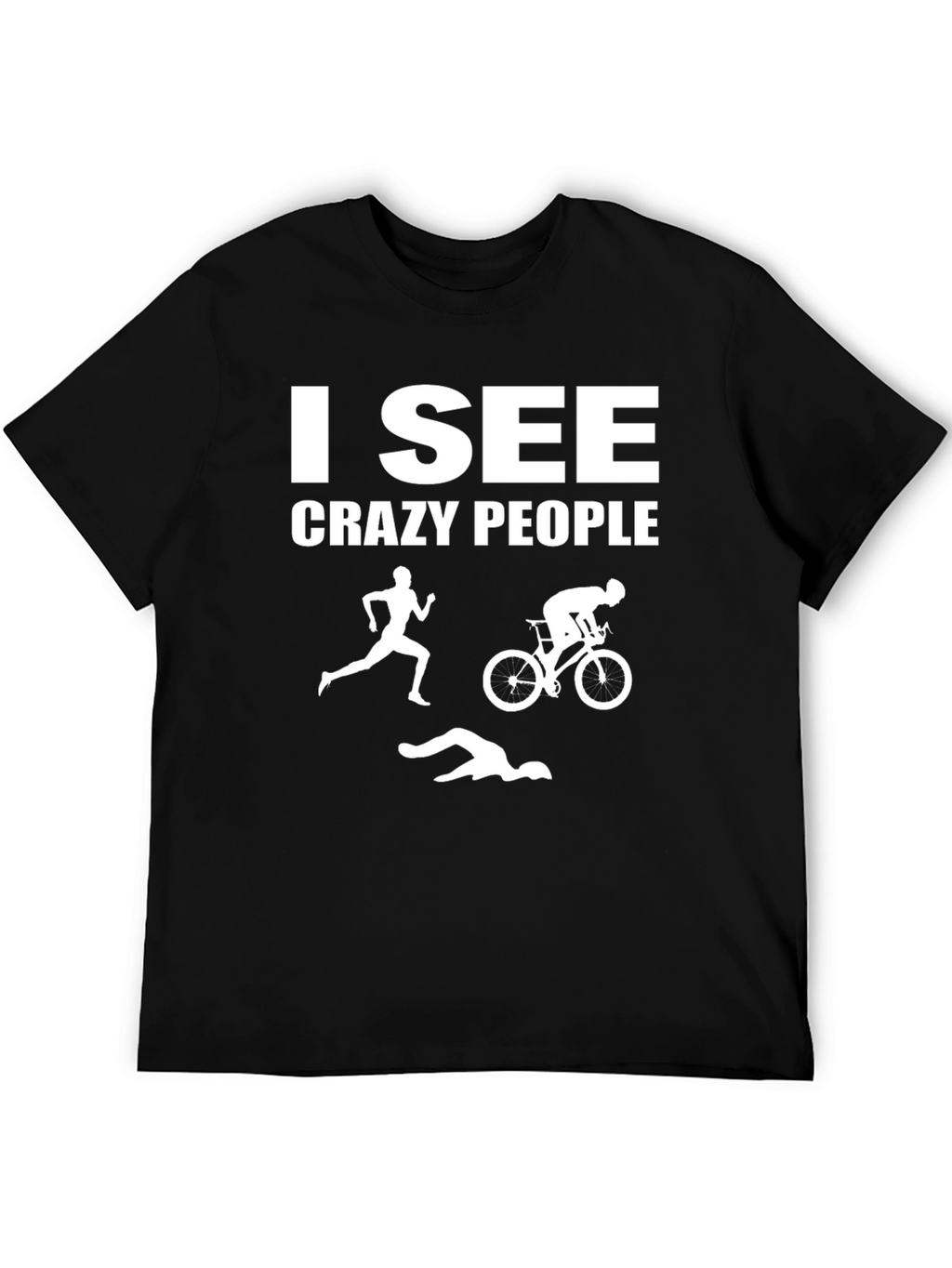 I See Crazy People Triathlon T-Shirt - Black