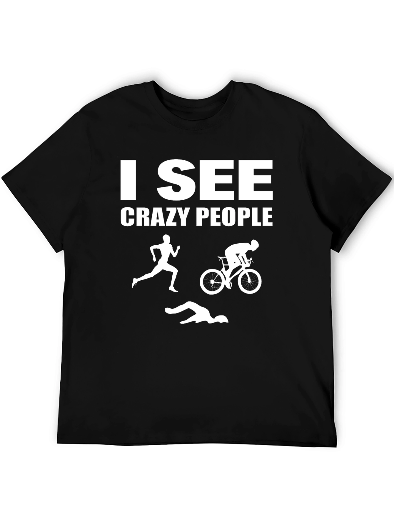 I See Crazy People Triathlon T-Shirt - Black