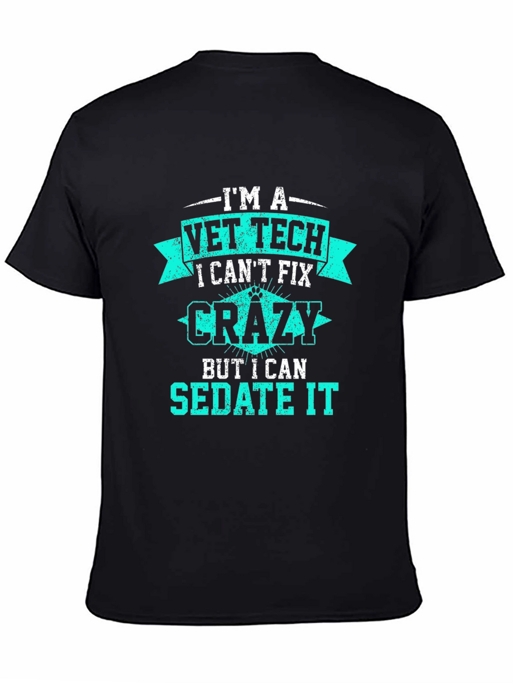 Vet Tech T-Shirt - I Can Sedate It
