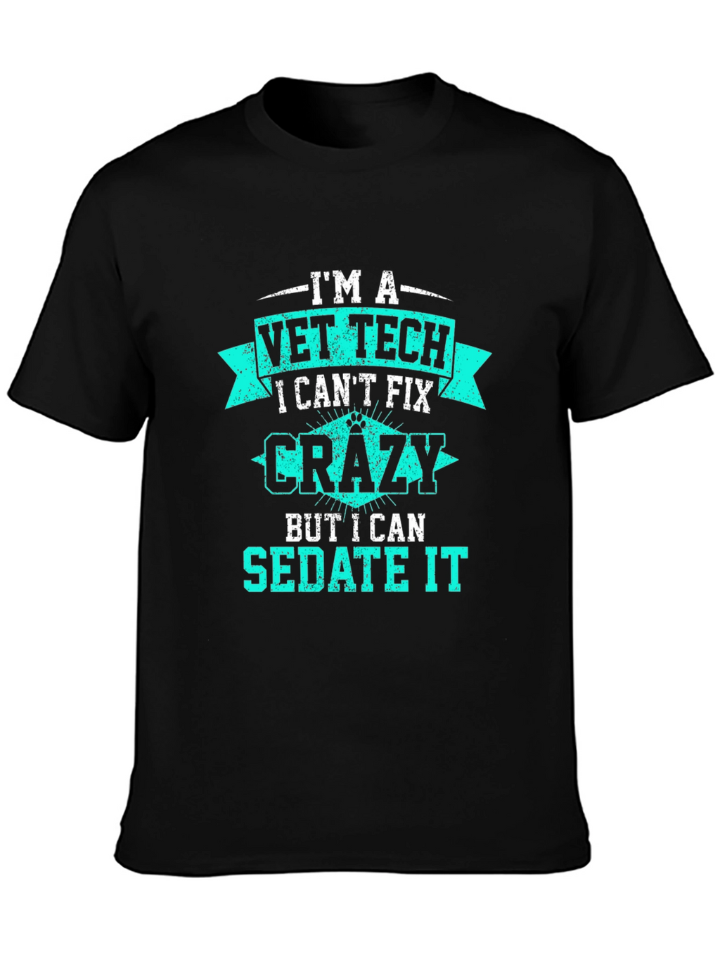 Vet Tech T-Shirt - I Can Sedate It