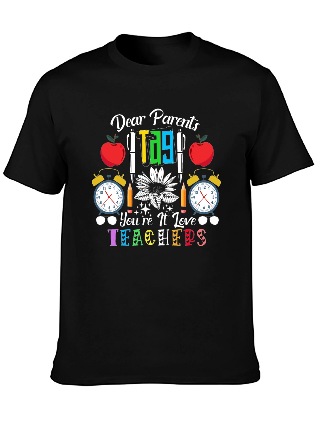 Dear Parents Teachers T-Shirt