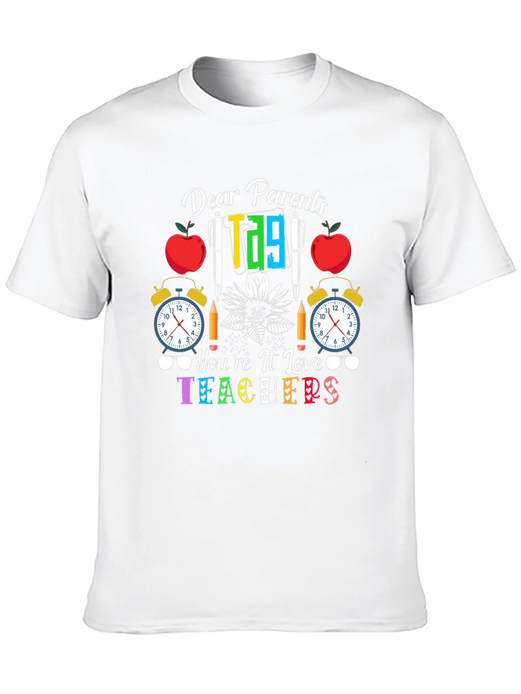 Dear Parents Teachers T-Shirt