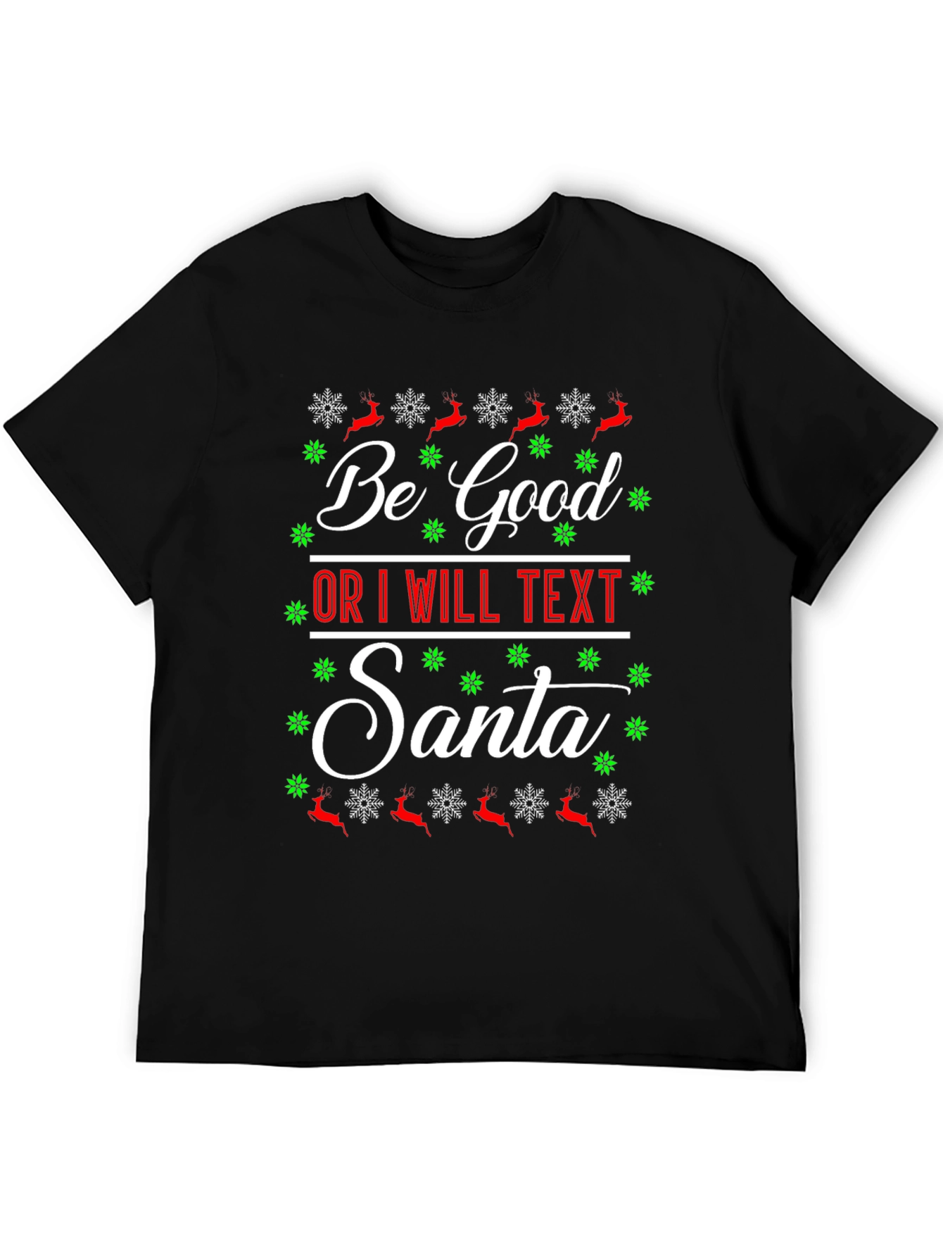 Be Good or I will Text Santa Christmas T-shirt