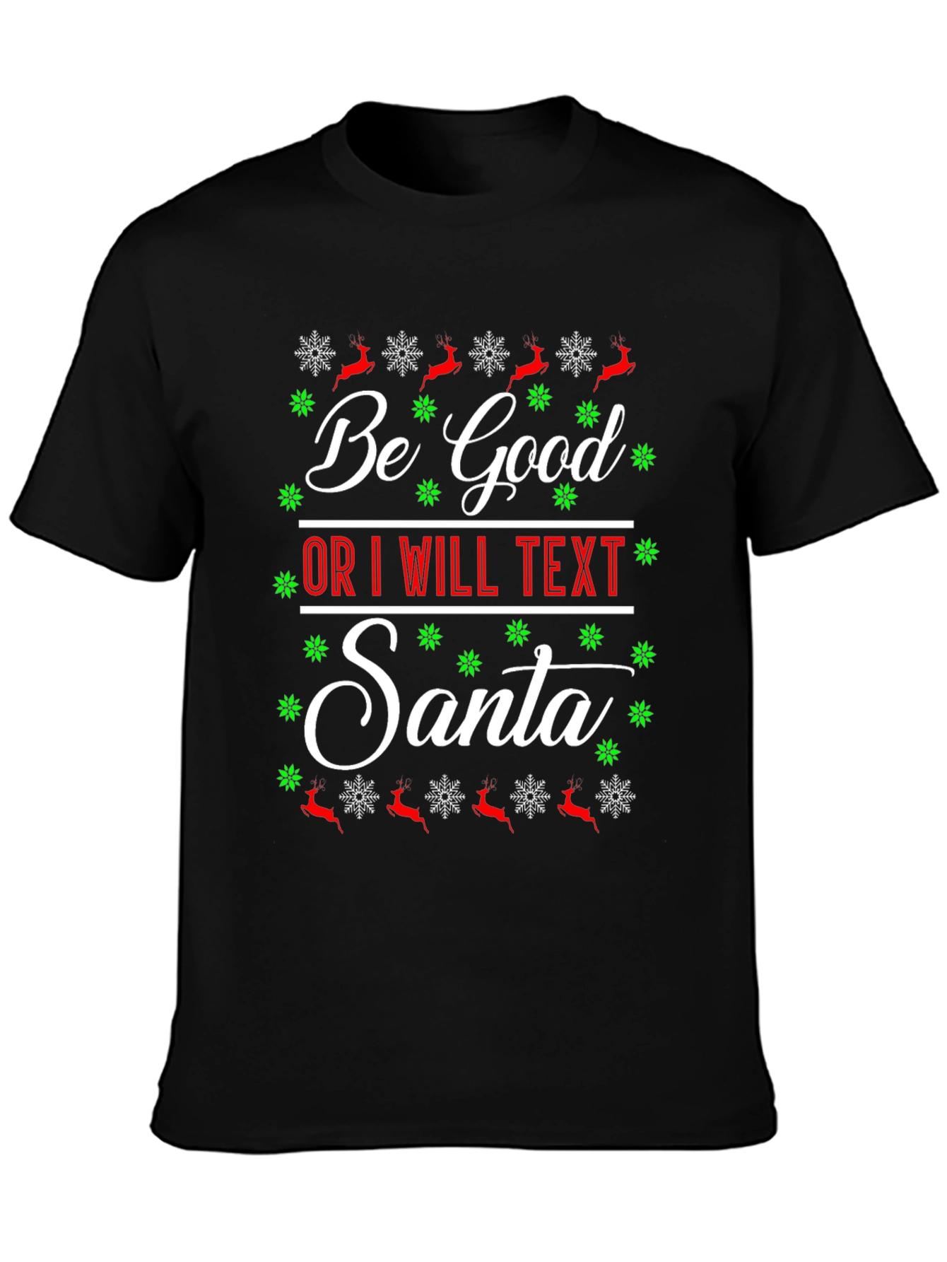 Be Good or I will Text Santa Christmas T-shirt