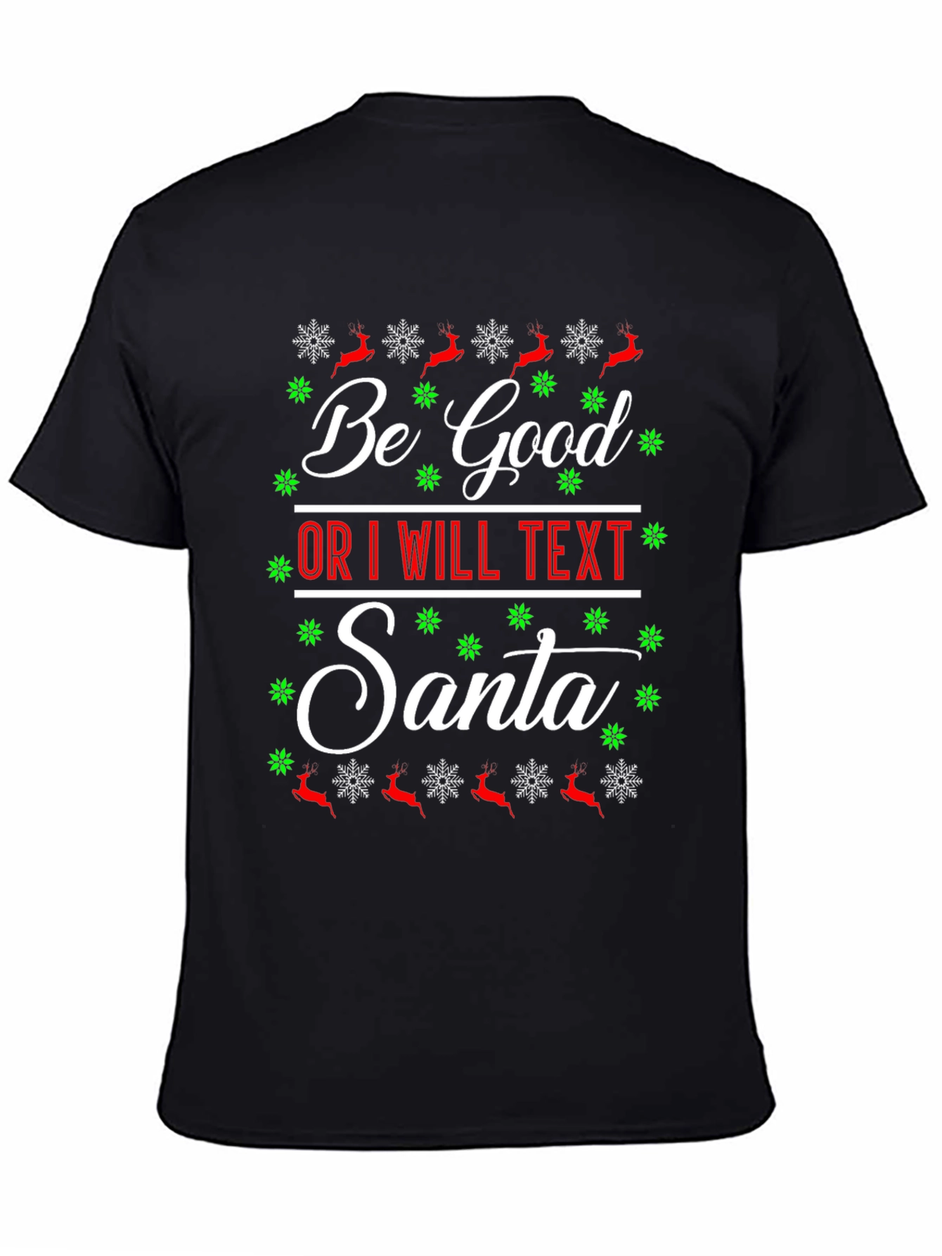 Be Good or I will Text Santa Christmas T-shirt