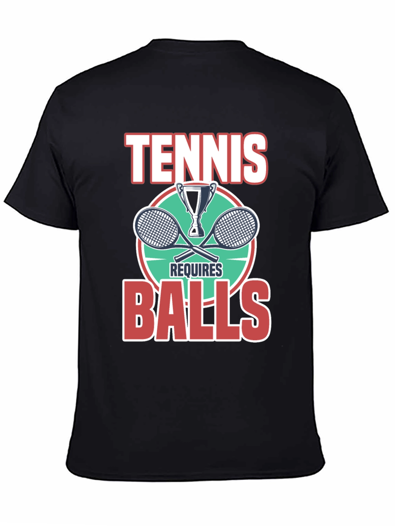 Tennis Requires Balls Graphic T-Shirt
