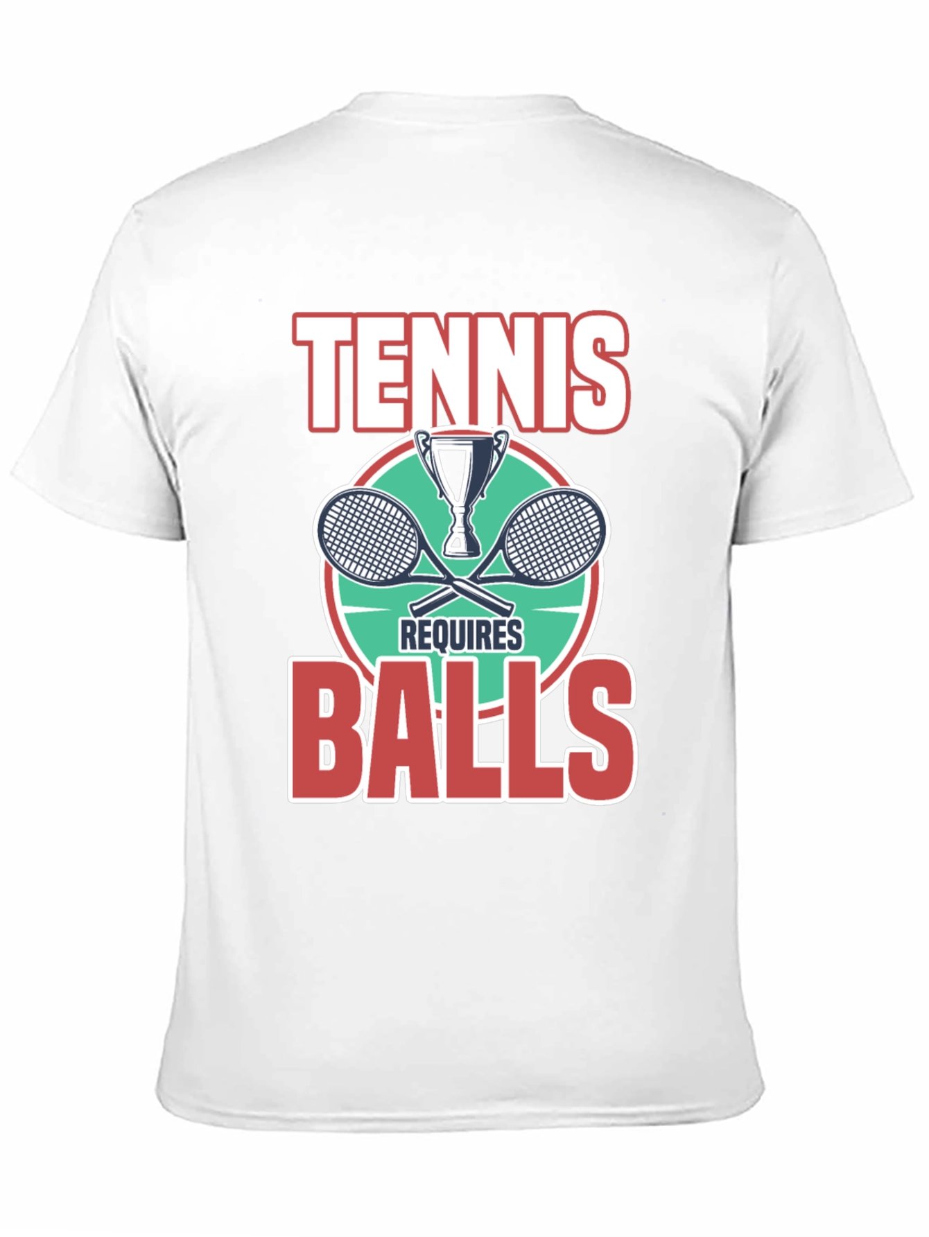 Tennis Requires Balls Graphic T-Shirt