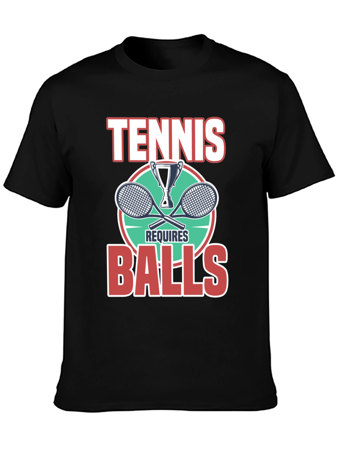 Tennis Requires Balls Graphic T-Shirt