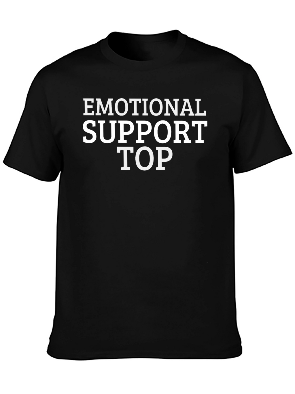 Emotional Support Top - Funny Graphic T-Shirt