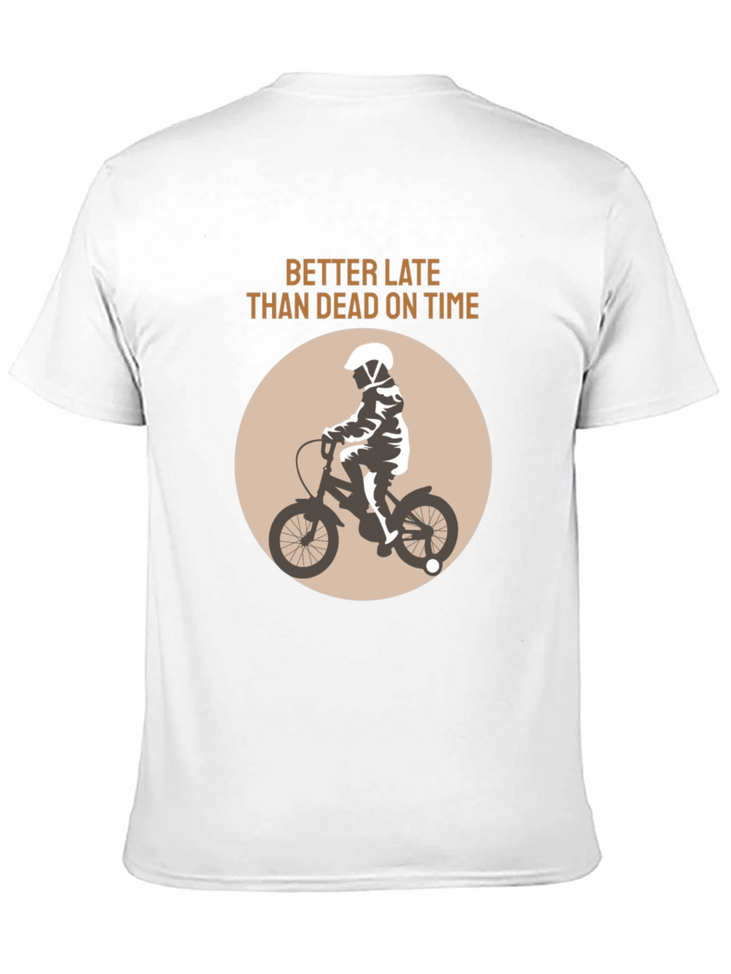 Better Late Than Dead On Time T-Shirt