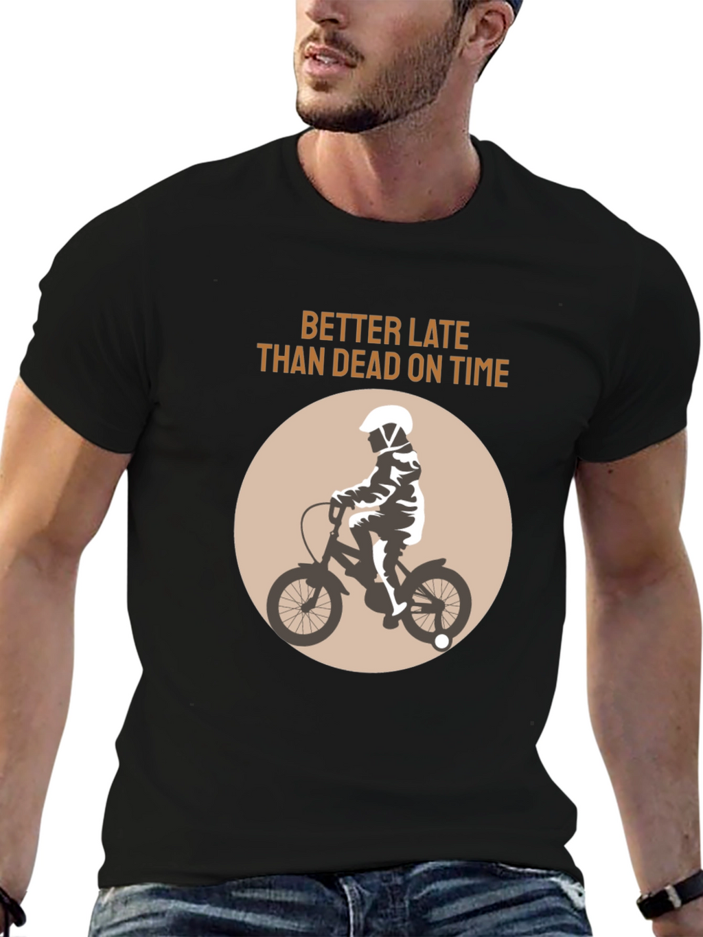 Better Late Than Dead On Time T-Shirt