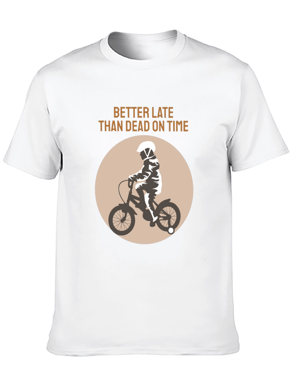 Better Late Than Dead On Time T-Shirt