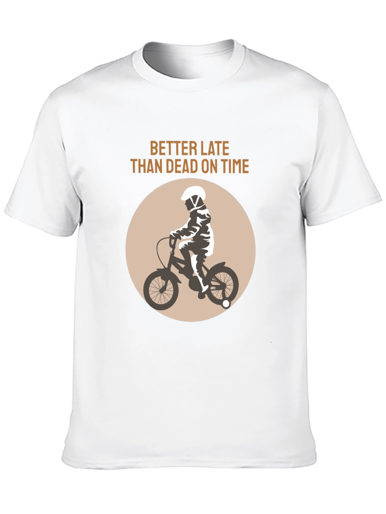 Better Late Than Dead On Time T-Shirt