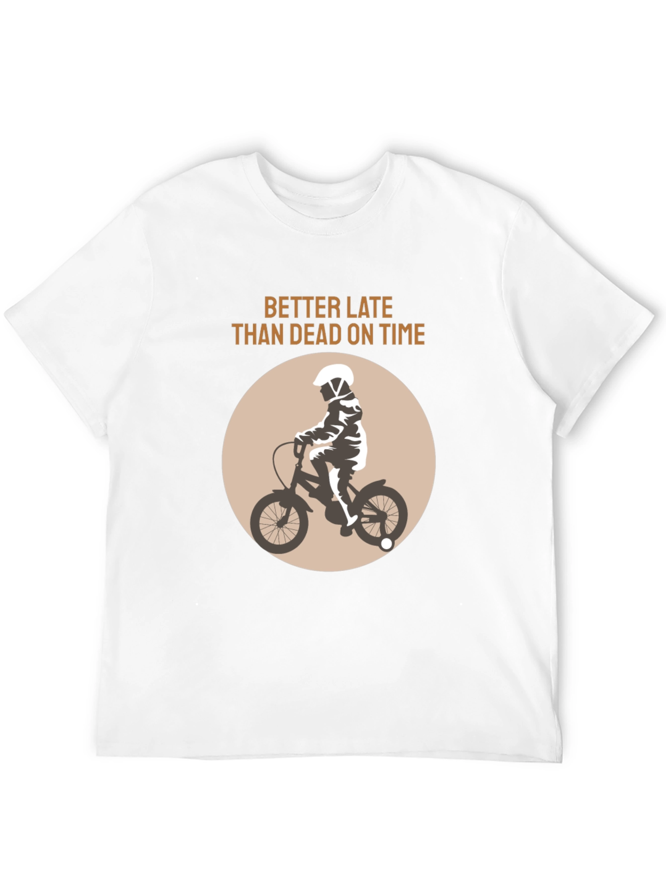 Better Late Than Dead On Time T-Shirt