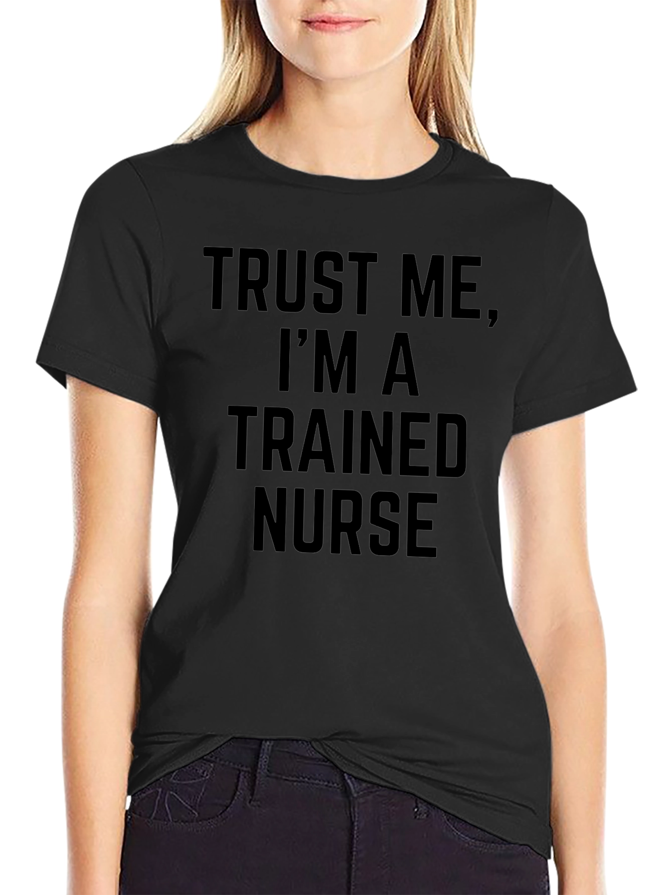 Trust Me Im A Trained Nurse Graphic Tee
