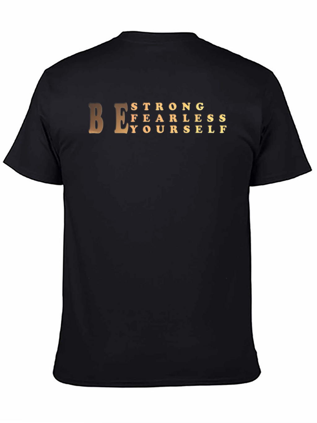 Be Strong Fearless T-Shirt