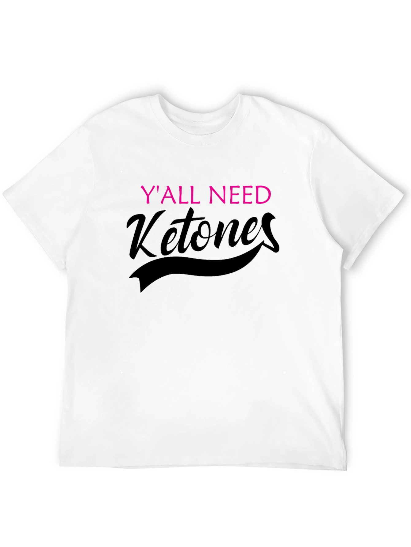 Yall Need Ketones Black T-Shirt