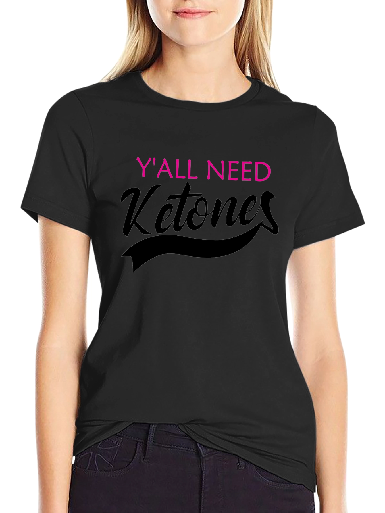 Yall Need Ketones Black T-Shirt