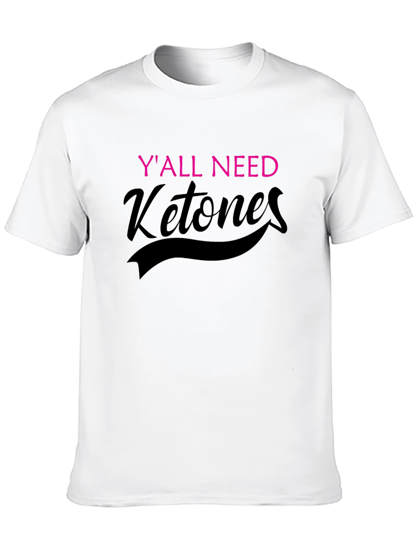 Yall Need Ketones Black T-Shirt