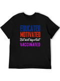 Educated Motivated Vaccinated Graphic Tee