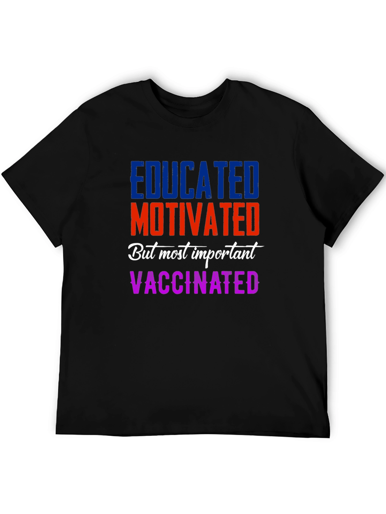 Educated Motivated Vaccinated Graphic Tee