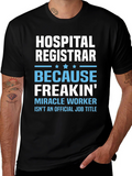 Hospital Registrar T-Shirt - Miracle Worker Tee