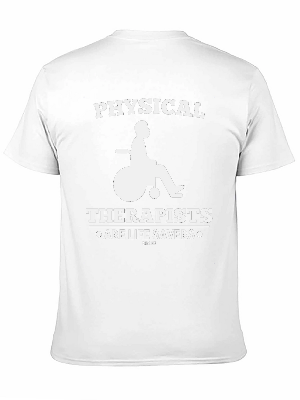 Physical Therapists Are Life Savers T-Shirt