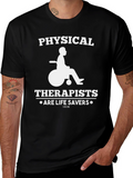 Physical Therapists Are Life Savers T-Shirt