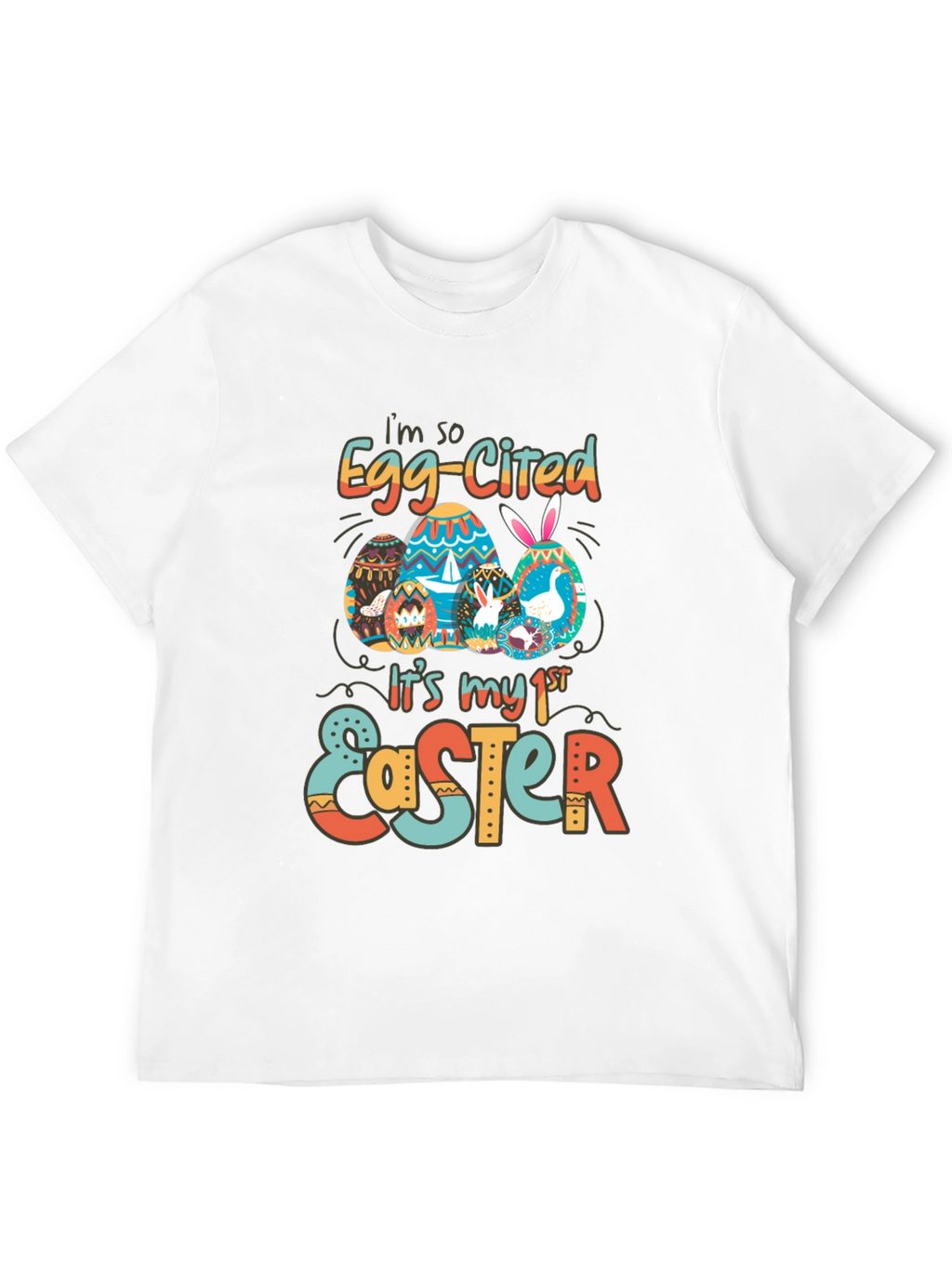 Easter Egg-Cited First Easter T-Shirt