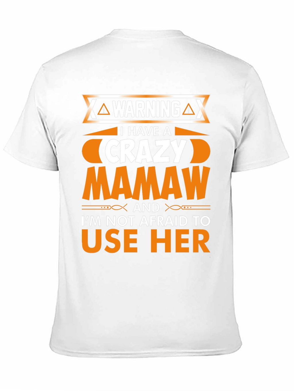 Crazy Mamaw T-Shirt - Warning Graphic Novelty Tee