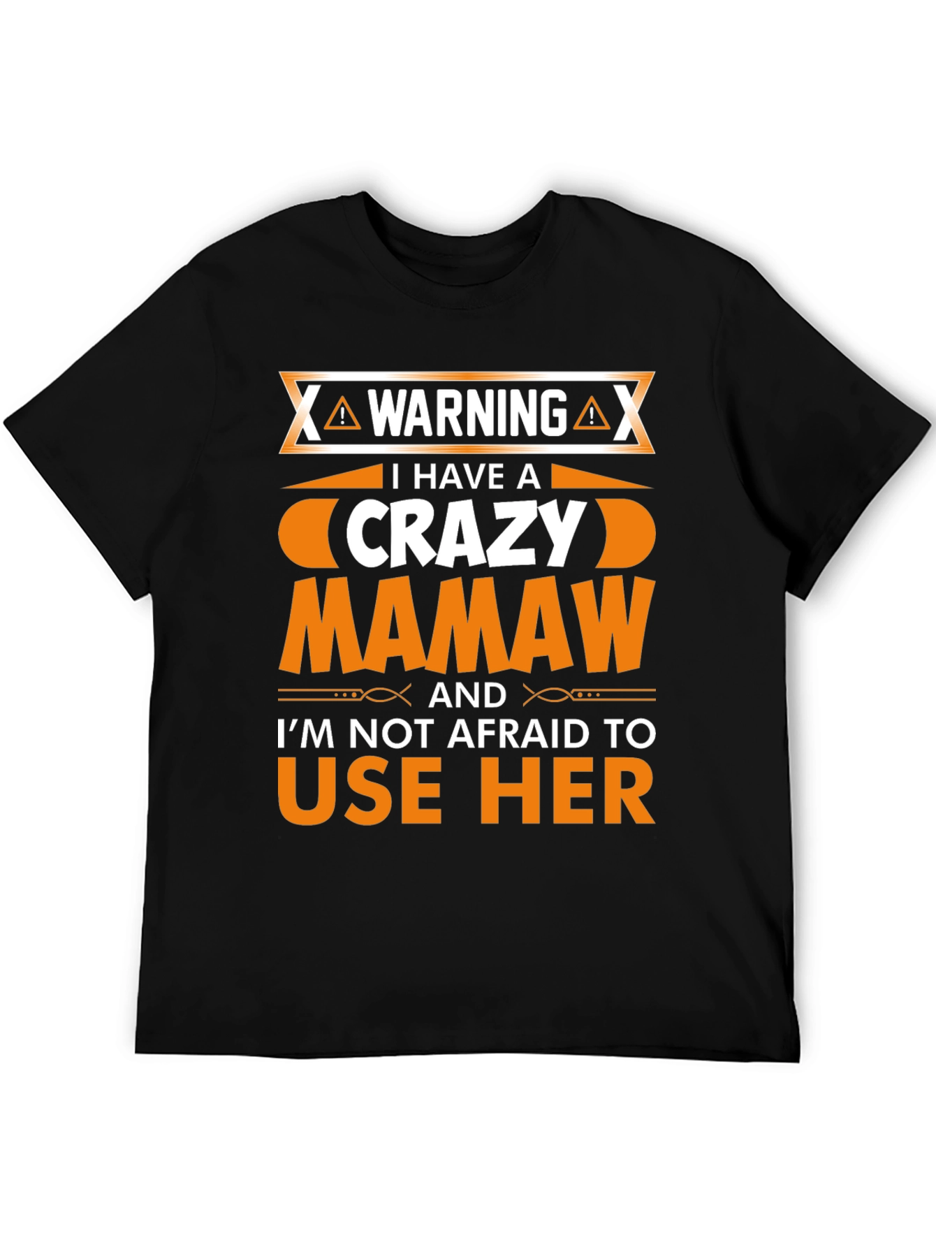 Crazy Mamaw T-Shirt - Warning Graphic Novelty Tee