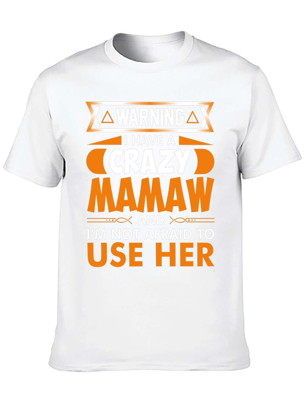 Crazy Mamaw T-Shirt - Warning Graphic Novelty Tee