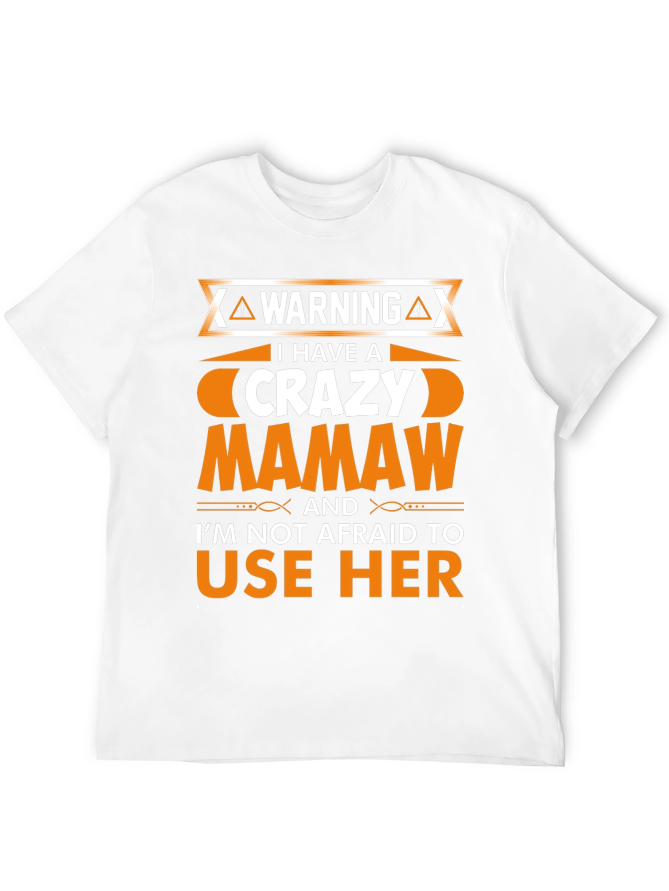 Crazy Mamaw T-Shirt - Warning Graphic Novelty Tee